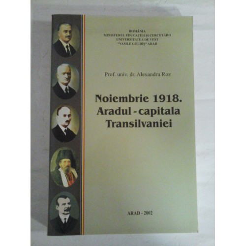   Noiembrie 1918.  Aradul - capitala Transilvaniei  -  Alexandru  ROZ (dedicatie si autograf pentru prof. Gh. Onisoru)  